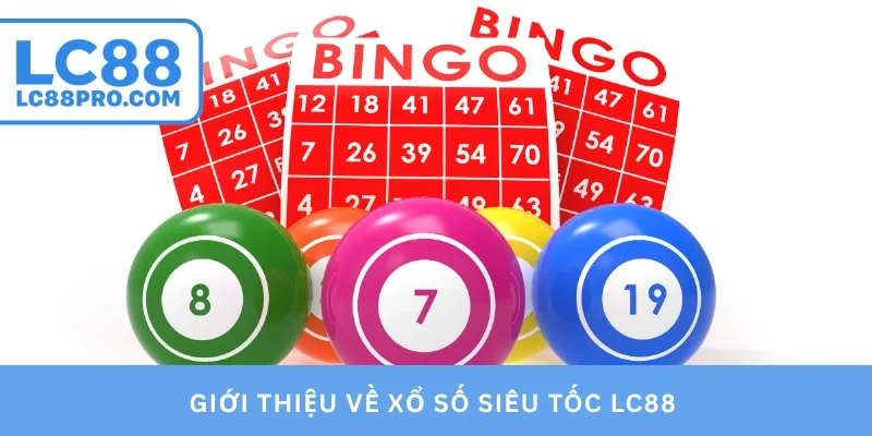 Giới thiệu về xổ số siêu tốc LC88 